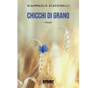 Chicchi di grano. Ediz. illustrata