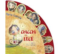 Chicchi di luce. I santi miei amici! Ediz. illustrata