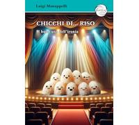 Chicchi di... riso. Il buon uso dell'ironia