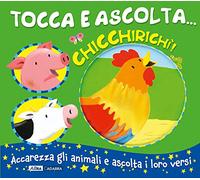 Chicchirichì Tocca e ascolta.... Ediz. a colori - Bolam Emily