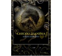 Chicco d’anima di Gioia Lomasti, 2019, Youcanprint