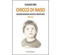 Chicco di naso. Quando Massimo seminò il granturco