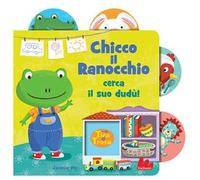 Chicco il ranocchio cerca il suo dudù! Tira e trova. Ediz. a colori