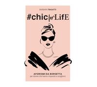 #chicFORLIFE Aforismi da borsetta per donne che hanno imparato a scegliersi