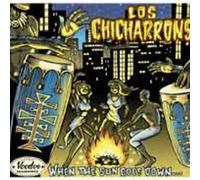 Los Chicharrons - When The Sun Goes Down... - 2 Vinili