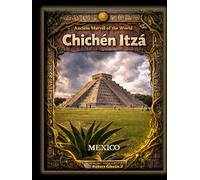 Chichen Itza: Ancient Marvel of the World Mexico