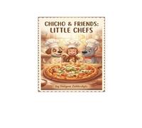 "Chicho and Friends: Little Chefs"