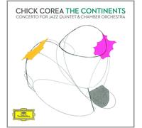 Chick Corea The Continents: Concerto for Jazz Quintet & Chamber Orchestra (CD)