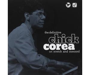 Chick Corea The Definitive Chick Corea On Stretch And Concord (CD)