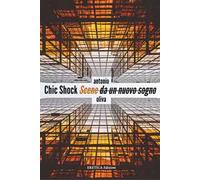 Chick Shock. Scene da un nuovo sogno