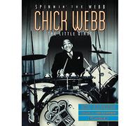 Chick Webb: Spinnin' the Webb; The Little Giant
