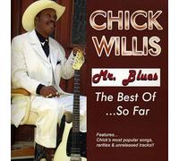 Chick Willis - Mr. Blues-Best of.. . So Far