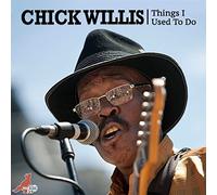 CHICK WILLIS - THINGS I USED TO DO
