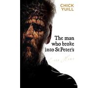 Chick Yuill Man Who Broke Into St Peters, The (Tascabile)