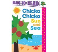 Chicka Chicka Sun and Sea: Ready-to-read Ready-to-go!