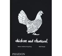 Chicken and charcoal. Yakitori, Yardbird, Hong Kong. Ediz. a colori - Aber...