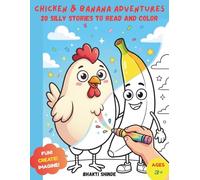 Chicken & Banana Adventures: 20 Silly Stories to Read and Color