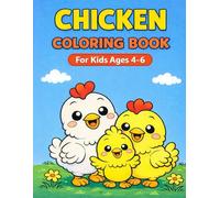 Chicken Coloring Book for Kids Ages 4-6: Cute Farm Chickens & Baby Chicks