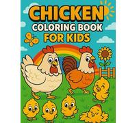 Chicken Coloring Book for Kids Ages 4-8: Over 40 Fun and Easy Chicken and Rooster Coloring Pages for Boys and Girls | Cute Farm Animal Designs for Creativity, Relaxation, and Stress Relief