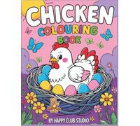 Chicken Coloring Book: Fun Farm-Themed Chicken Coloring Pages for Kids Ages 3-7