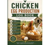 Chicken Egg Production Log Book: Daily Records and Monthly Summaries for Poultry Keepers
