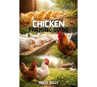 Chicken Farming Guide: 15 Proven Techniques to Raise Healthy Chickens, Cut Feed Costs, and Maximize Profits