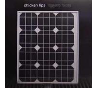 Chicken Lips - Making Faces