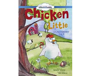 Chicken Little: A Cautionary Tale