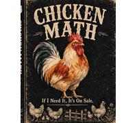 Chicken Math: If I Need It, It's On Sale - Farm Notes Journal for Backyard Chicken Keepers: Blank Lined Notebook for Flock Records, Hen House Notes & Chicken Lady Humor