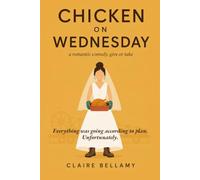 Chicken on Wednesday: A romantic comedy, give or take