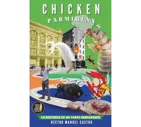 CHICKEN PARMIGIANA: LA HISTORIA DE UN TORPE INMIGRANTE