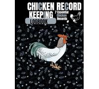 Chicken Record Keeping Log Book Monthly Planner, Track Egg Production, Flock Info, Health Issues, Breeding and Hatch Records for Backyard Chicken Keepers and Small Farms (Farm & Livestock Records)