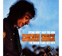 Chicken Shack - Crying Won't Help You Now - The Deram Years 1971-1974