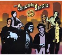 Chicken Slacks - Can You Dig It