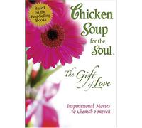 Chicken Soup for the Soul: Gift of Love