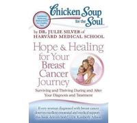 [Chicken Soup for the Soul: Hope & Healing for Your Breast Cancer Journey: Surviving and Thriving During and After Your Diagnosis and Treatment] (By: Julie Silver) [published: March, 2013]