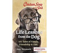Amy Newmark Chicken Soup for the Soul: Life Lessons from the Dog (Tascabile)