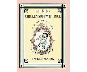 [( Chicken Soup with Rice: A Book of Months )] [by: Maurice Sendak] [Oct-1999]