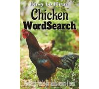 Chicken Wordsearch: Word search easy to read print about Chicken, Country life, Farming and more/6x9, inches, 110 pages/ 50+ puzzles...Gift for vacations and relaxation time