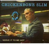 Chickenbone Slim - Serve It To Me Hot