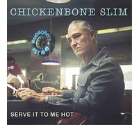 Chickenbone Slim - Serve It To Me Hot