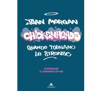 Chickenheads: quando tornano le stronze. Introduzione al femminismo hip hop