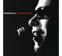 CHICKENPOX - APPROVED BY THE CHICKENPO