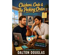 Chickens, Code & The Pecking Order: A Romantic Comedy: 1