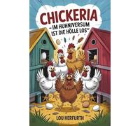 Chickeria: Im Huhniversum ist die Hölle los