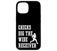 Chicks Dig The Wide Receiver - Giocatore Divertente Graphic Saying Custodia per iPhone 15