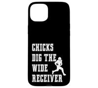 Chicks Dig The Wide Receiver - Giocatore Divertente Graphic Saying Custodia per iPhone 15 Plus