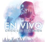 Chico Che Y La Crisis - En Vivo