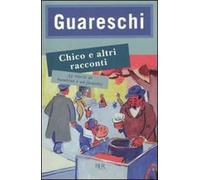 Chico e altri racconti. 33 storie di bambini e un fumetto