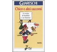 Chico e altri racconti. 33 storie di bambini e un fumetto